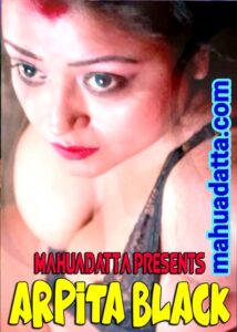 Read more about the article Arpita Black 2021 Mahuadatta Hindi Hot Video 720p 480p HDRip 30MB Download & Watch Online