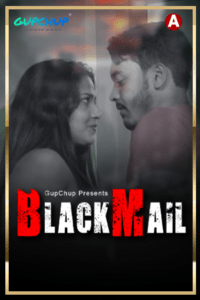 Read more about the article Blackmail 2021 GupChup Hindi S01E02 Hot Web Series 720p HDRip 150MB Download & Watch Online