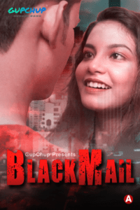 Read more about the article Blackmail 2022 GupChup Hindi S01E05 Hot Web Series 720p HDRip 150MB Download & Watch Online