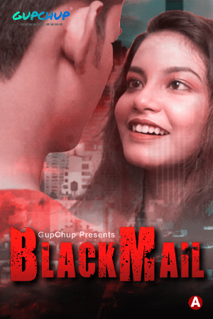 You are currently viewing Blackmail 2021 GupChup Hindi S01E04 Hot Web Series 720p HDRip 150MB Download & Watch Online