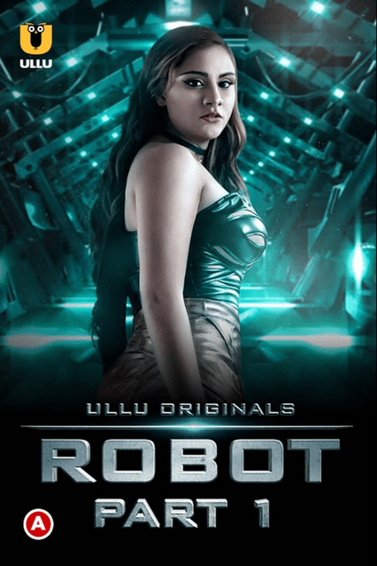 You are currently viewing Robot Part 1 2021 Hindi S01 Complete Hot Web Series 720p 480p HDRip 500MB 200MB Download & Watch Online