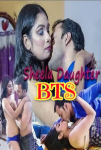 Read more about the article Sheelas Daughter BTS 2021 XPrime Hindi Hot Short Film 720p HDRip 200MB Download & Watch Online
