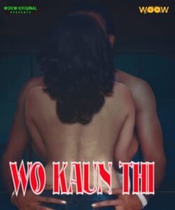 Read more about the article Wo Kaun Thi 2021 WOOW Hindi S01E01T02 Web Series 720p HDRip 250MB Download & Watch Online
