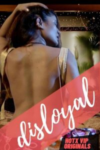 Read more about the article Disloyal 2022 HotX Hindi Hot Short Film 720p HDRip 200MB Download & Watch Online