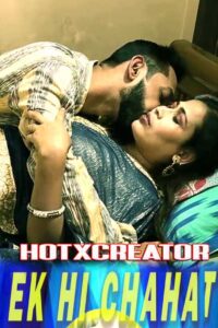 Read more about the article Ek Hi Chahat 2022 HotXcreator Hindi Hot Short Film 720p 480p HDRip 170MB 45MB Download & Watch Online
