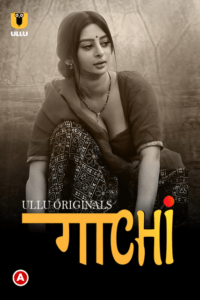 Read more about the article Gaachi Part 1 2022 Hindi S01 Complete Hot Web Series 720p HDRip 350MB Download & Watch Online
