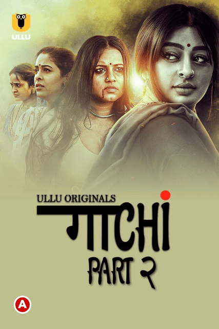 You are currently viewing Gaachi Part 2 2022 Hindi S01 Complete Hot Web Series 720p HDRip 450MB Download & Watch Online