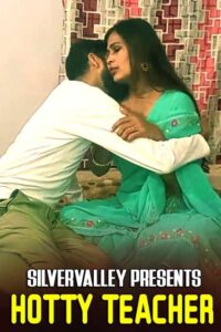 Read more about the article Hotty Teacher 2022 SilverValley Hindi Hot Short Film 720p 480p HDRip 180MB 50MB Download & Watch Online