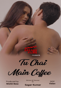Read more about the article Tu Chai Main Coffee 2022 DreamsFilms Hindi S01E03 Hot Web Series 720p HDRip 150MB Download & Watch Online