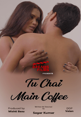 You are currently viewing Tu Chai Main Coffee 2022 DreamsFilms Hindi S01E03 Hot Web Series 720p HDRip 150MB Download & Watch Online