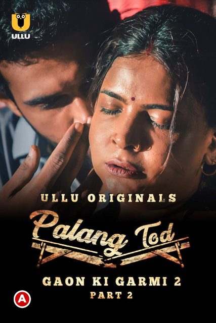 You are currently viewing Palang Tod: Gaon Ki Garmi 2 Part 2 2022 Hindi S01 Complete Hot Web Series 720p 480p HDRip 250MB 125MB Download & Watch Online