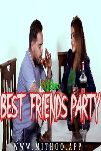 You are currently viewing Best Friends Party 2022 Mithoo App Hindi Hot Short Film 720p HDRip 150MB Download & Watch Online