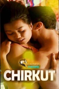 Read more about the article Chirkut 2022 HorsePrime Bengali Hot Short Film 720p 480p HDRip 170MB 45MB Download & Watch Online