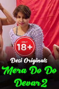Read more about the article Mera Do Do Devar 2 2022 Desi Adult Video 720p 480p HDRip 150MB 50MB Download & Watch Online