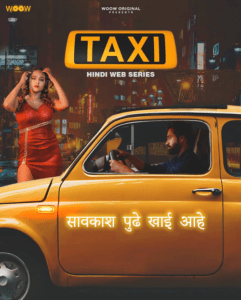 Read more about the article Taxi 2022 WOOW Hindi S01E01 Web Series 720p HDRip 250MB Download & Watch Online