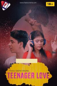 Read more about the article Teenager Love 2022 FaaduCinema Hindi Hot Short Film 720p 480p HDRip 100MB 50MB Download & Watch Online
