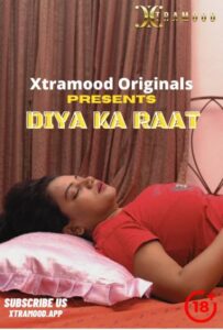 Read more about the article Diya Ka Raat 2022 Xtramood Hindi Hot Short Film 720p 480p HDRip 140MB 40MB Download & Watch Online