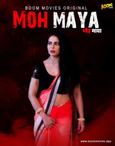 Read more about the article Moh Maya 2022 BoomMovies Hindi Hot Short Film 720p 480p HDRip 670MB 110MB Download & Watch Online
