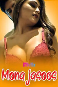 Read more about the article Mona Jasoos 2022 MojFlix Hindi Uncut Hot Short Film 720p 480p HDRip 240MB 60MB Download & Watch Online