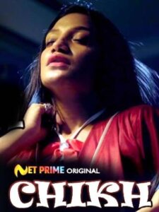 Read more about the article Chikh 2022 NetPrime Hindi Hot Short Film 720p 480p HDRip 240MB 60MB Download & Watch Online