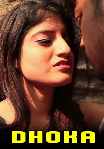 You are currently viewing Dhoka 2022 Hindi Hot Short Film 720p 480p HDRip 260MB 50MB Download & Watch Online