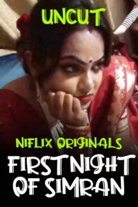 Read more about the article First Night of Simran 2022 Niflix Hindi Hot Short Film 720p 480p HDRip 300MB 100MB Download & Watch Online