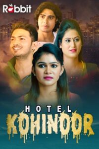 Read more about the article Hotel Kohinoor 2022 RabbitMovies Hindi Hot Web Series S01 Complete 720p HDRip 500MB Download & Watch Online