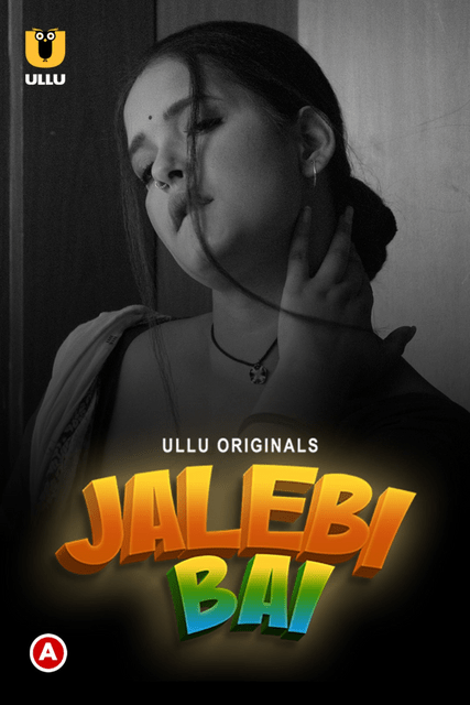 You are currently viewing Jalebi Bai Part 1 2022 Ullu Hindi Hot Web Series S01 Complete 720p 480p HDRip 500MB 100MB Download & Watch Online
