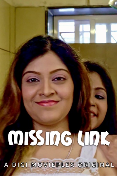 You are currently viewing Missing Link 2022 DigimoviePlex Hindi Hot Short Film 720p HDRip 100MB Download & Watch Online