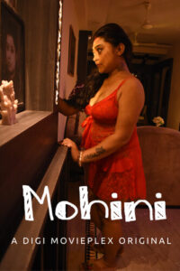 Read more about the article Mohini 2022 DigimoviePlex Hindi Hot Short Film 720p HDRip 200MB Download & Watch Online