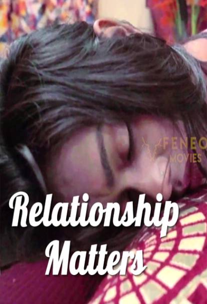 You are currently viewing Relationship Matters 2022 Feneo Hindi Hot Short Film 720p 480p HDRip 200MB 55MB Download & Watch Online
