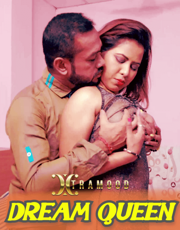 You are currently viewing Dream Queen 2022 Xtramood Hindi Hot Short Film 720p HDRip 200MB Download & Watch Online