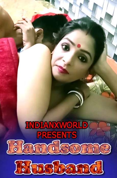 You are currently viewing Handsome Husband 2022 IndianXworld Hindi Hot Short Film 720p 480p HDRip 140MB 40MB Download & Watch Online