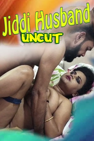You are currently viewing Jiddi Husband 2022 Toptenxxx Hindi Hot Short Film 720p 480p HDRip 210MB 30MB Download & Watch Online