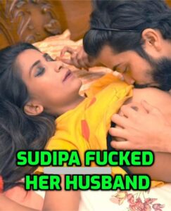 Read more about the article Sudipa Fucked Her Husband 2022 Hindi Hot Short Film 720p HDRip 270MB Download & Watch Online