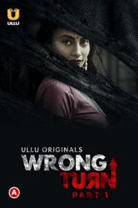 Read more about the article Wrong Turn Part 1 2022 Hindi S01 Complete Hot Web Series 720p 480p HDRip 350MB 140MB Download & Watch Online
