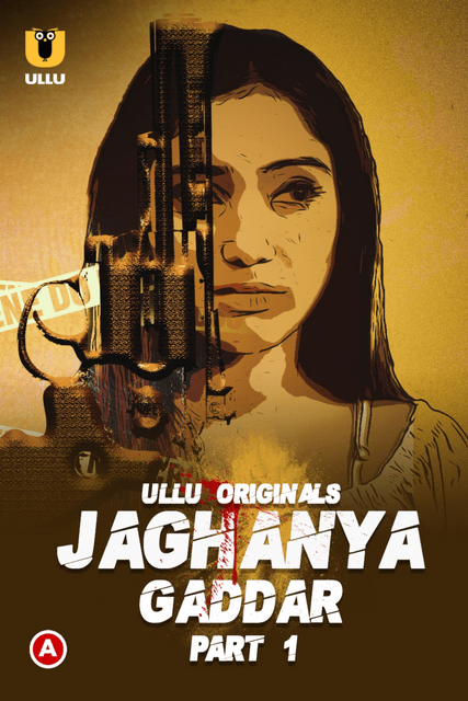 You are currently viewing Jaghanya: Gaddar Part 1 2022 Hindi S01 Complete Hot Series 720p 480p HDRip 300MB 200MB Download & Watch Online