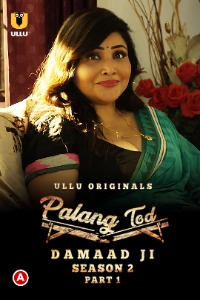 Read more about the article Palang Tod: Damaad Ji 2022 S02 Part 1 Complete Hot Web Series 720p HDRip 200MB Download & Watch Online