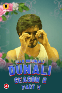 Read more about the article Dunali 2022 Hindi S02 Part 3 Hot Web Series 720p HDRip 350MB Download & Watch Online