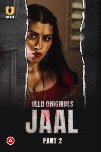 You are currently viewing Jaal 2022 Hindi S02 Part 2 Hot Web Series 720p HDRip 300MB Download & Watch Online
