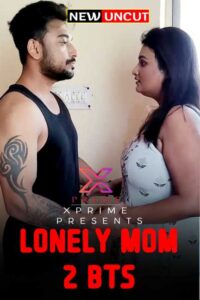 Read more about the article Lonely MOM 2 BTS 2022 XPrime Uncut Hindi Hot Short Film 720p 480p 200MB 100MB Download & Watch Online