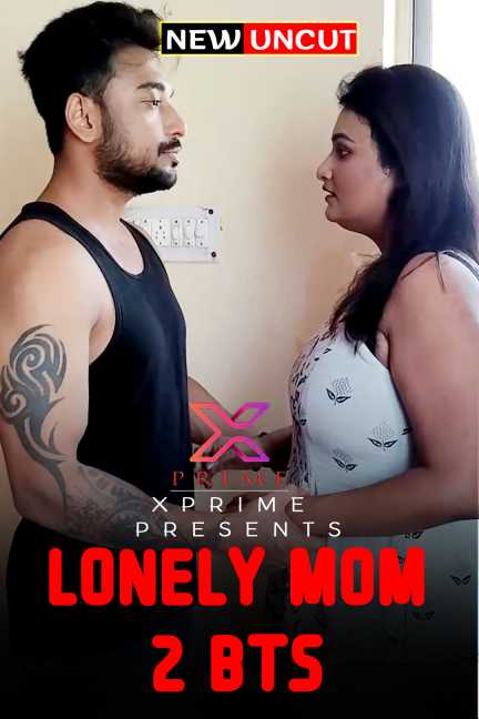 You are currently viewing Lonely MOM 2 BTS 2022 XPrime Uncut Hindi Hot Short Film 720p 480p 200MB 100MB Download & Watch Online
