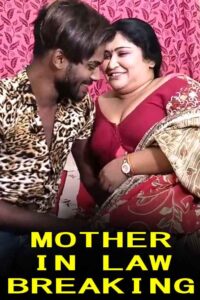 Read more about the article Mother in Law Breaking 2022 Uncut Hindi Hot Short Film 720p 480p HDRip 280MB 55MB Download & Watch Online