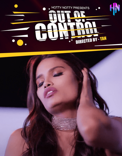You are currently viewing Out of Control 2022 HottyNotty Hindi Hot Short Film 720p HDRip 200MB Download & Watch Online