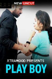 Read more about the article Play Boy 2022 XtraMood Hindi Hot Short Film 720p 480p HDRip 150MB 50MB Download & Watch Online