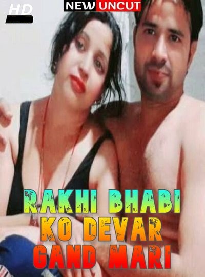 You are currently viewing Rakhi Bhabi Ko Devar Gand Mari 2022 Hindi Hot Short Film 720p HDRip 250MB Download & Watch Online