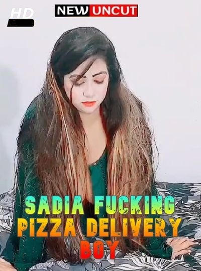 You are currently viewing Sadia Fucking Pizza Delivery Boy 2022 Hindi Hot Short Film 720p HDRip 250MB Download & Watch Online
