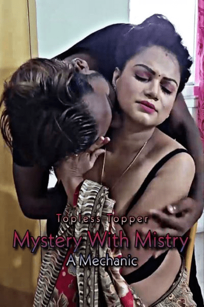 You are currently viewing Mystery with Mistry: A Mechanic 2022 Hindi Hot Short Film 720p HDRip 200MB Download & Watch Online