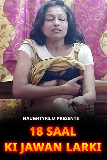 You are currently viewing 18 Saal Ki Jawan Larki 2022 NaughtyFilms Hindi Hot Short Film 720p HDRip 100MB Download & Watch Online