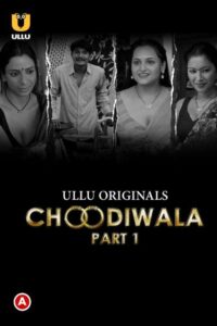 Read more about the article Choodiwala 2022 Hindi S01 Part 1 Hot Web Series 720p HDRip 200MB Download & Watch Online